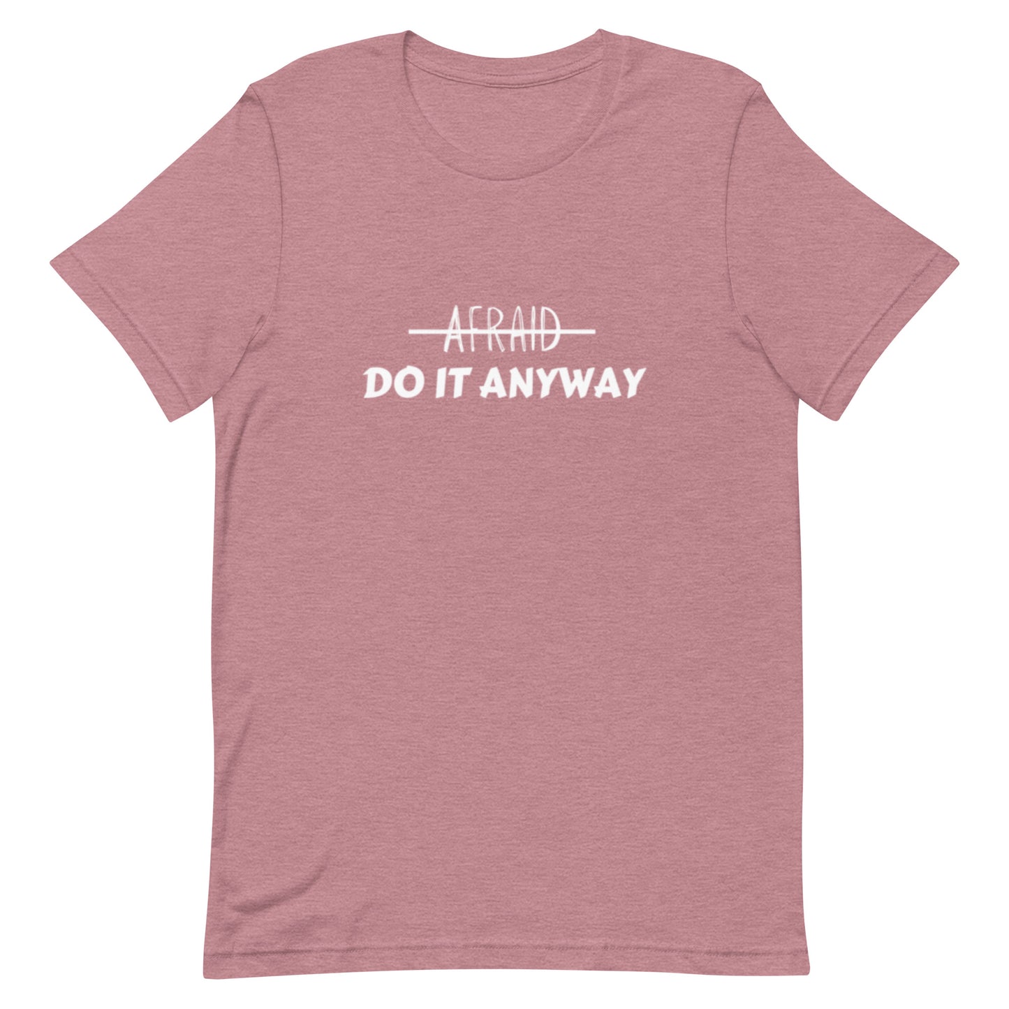AFRAID, Do It Anyway Unisex t-shirt