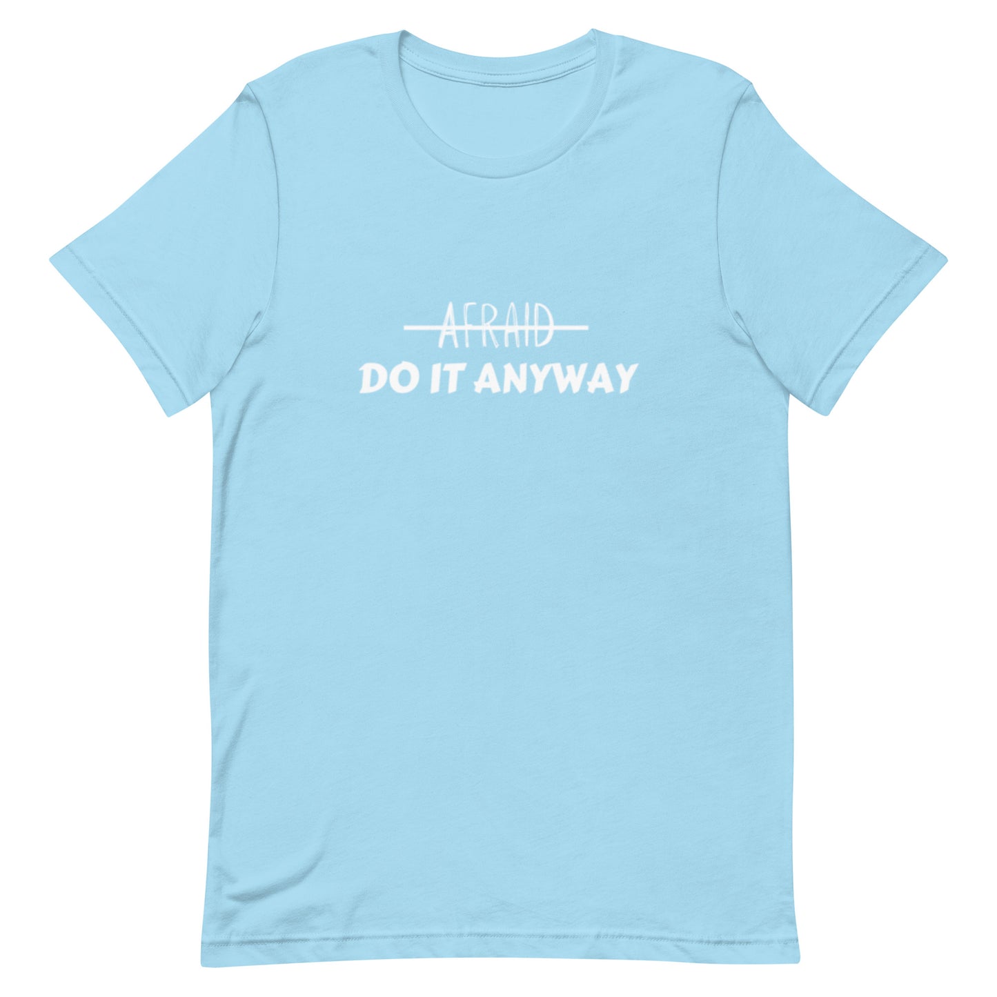 AFRAID, Do It Anyway Unisex t-shirt