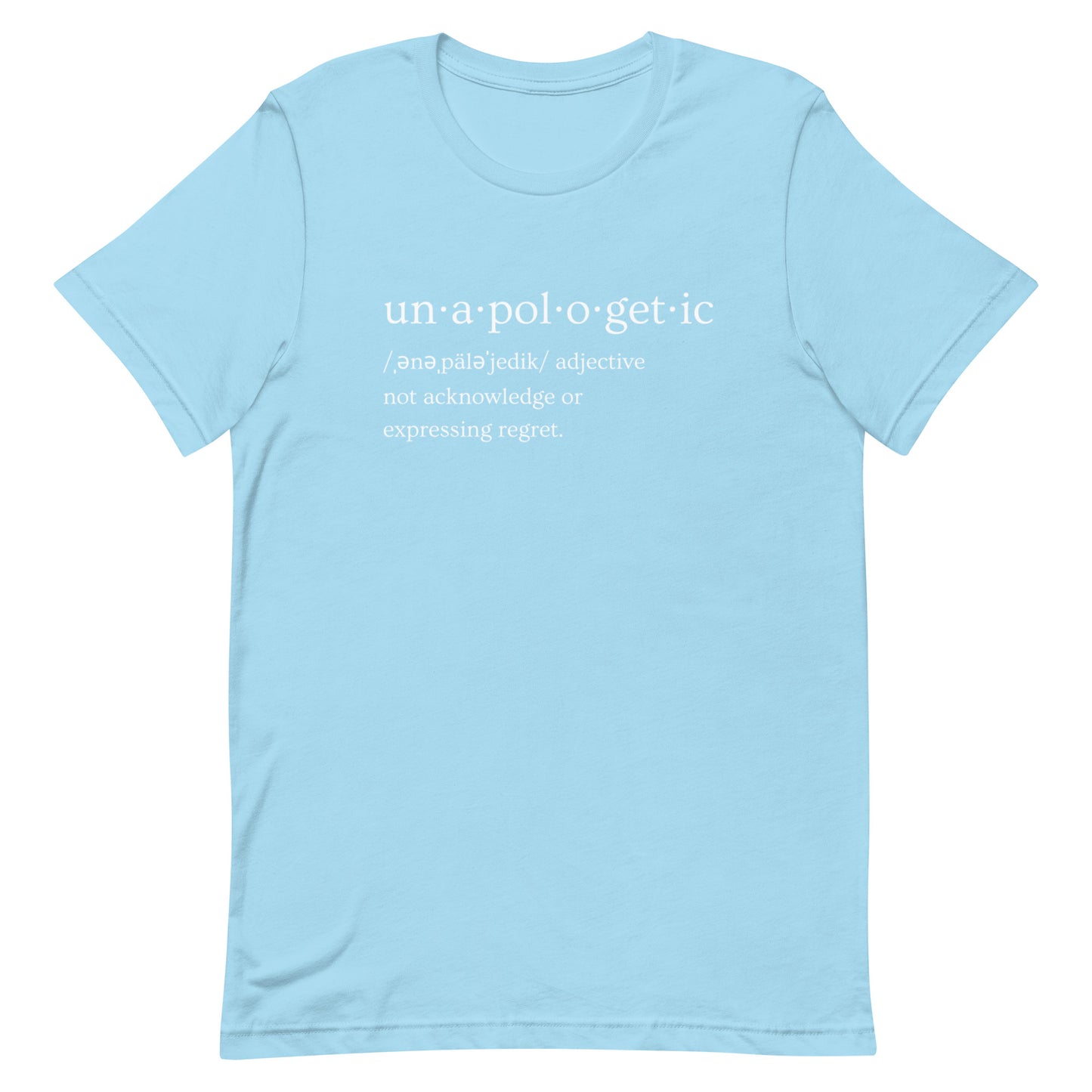 Unapologetic Unisex t-shirt